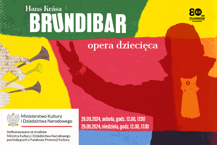 Kolorowa grafika promująca wydarzenie pt. “Brundibar”. Widoczny jest zarys sylwetki solisty operowego w kolorze bordowym. W prawym, górnym rogu grafiki znajduje się logo 80-lecia Filharmonii Krakowskiej, a w prawym dolnym rogu logo Ministerstwa Kultury i Dziedzictwa Narodowego z dopiskiem: „Dofinansowano ze środków Ministra Kultury i Dziedzictwa Narodowego pochodzących z Funduszu Promocji Kultury”. Po lewej widać zarysy osób grających na trąbkach. Tło składa się z nierówno ułożonych obok siebie kolorów: zielonego, żółtego, pomarańczowego, czerwonego i niebieskiego. Niektóre z nich nachodzą na siebie nawzajem. Na środku jest tekst: Hans Krasa, Brundibar, opera dziecięca, 28.09.2024, sobota, godz. 12.00, 17.00, 29.09.2024, niedziela, godz. 12.00, 17.00.