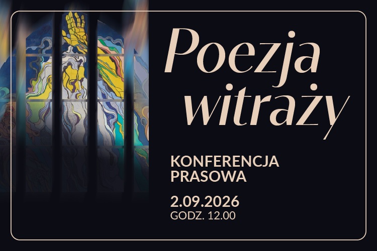 Zaproszenie na konferencję prasową w związku z projektem "Poezja witraży" - 2 września o godz. 12.00